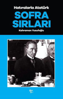 Hatıralarla Atatürk - Sofra Sırları resmi
