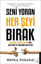 Seni Yoran Her Şeyi Bırak resmi