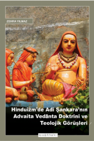 Hinduizm’de Adi Şankara’nın Advaita Vedānta Doktrini ve Teolojik Görüşleri resmi