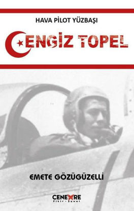 Hava Pilot Yüzbaşı Cengiz Topel resmi