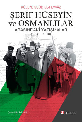 Şerif Hüseyin ve Osmanlılar Arasındaki Yazışmalar (1908-1918) resmi