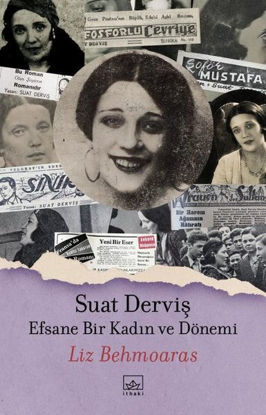 Suat Derviş: Efsane Bir Kadın ve Dönemi resmi