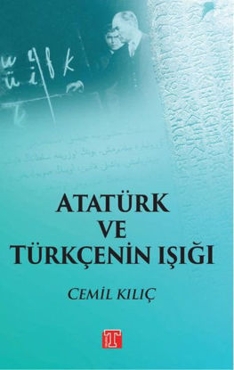 Atatürk ve Türkçenin Işığı resmi