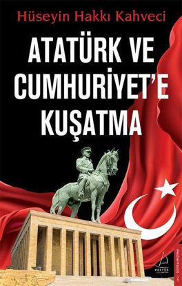 Atatürk ve Cumhuriyet'e Kuşatma resmi