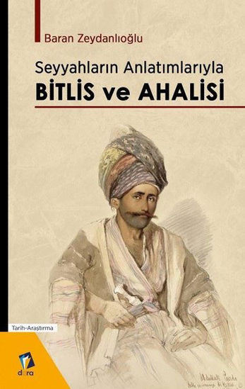 Seyyahların Anlatımlarıyla Bitlis ve Ahalisi resmi