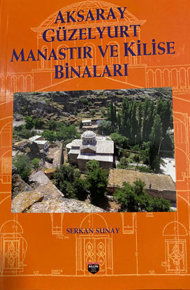 Aksaray Güzelyurt Manastır Ve Kilise Binaları resmi