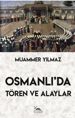 Osmanlı'da Tören ve Alaylar resmi