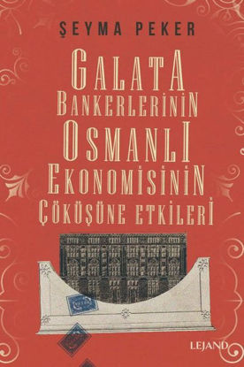 Galata Bankerlerinin Osmanlı Ekonomisinin Çöküşüne Etkileri resmi