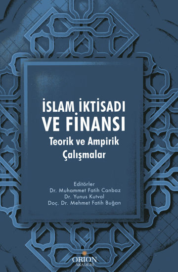 İslam İktisadı ve Finansı - Teorik ve Ampirik Çalışmalar resmi