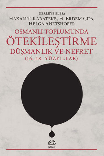 Osmanlı Toplumunda Ötekileştirme Düşmanlık ve Nefret resmi