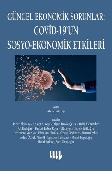 Güncel Ekonomik Sorunlar: Covid-19'un Sosyo - Ekonomik Etkileri resmi