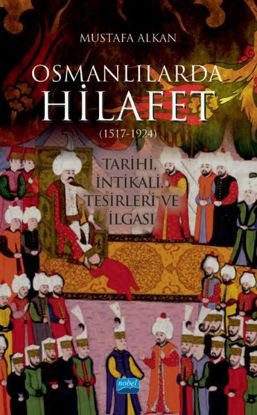 Osmanlılarda Hilafet 1517 - 1924 resmi