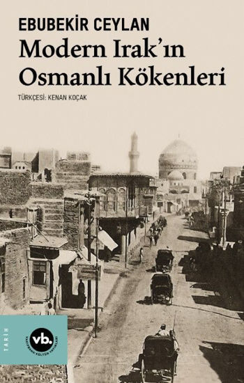 Modern Irak'ın Osmanlı Kökenleri resmi