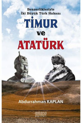 Benzerlikleriyle İki Büyük Türk Hakanı Timur ve Atatürk resmi