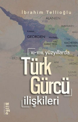 XI. - XIII. Yüzyıllarda Türk - Gürcü İlişkileri resmi