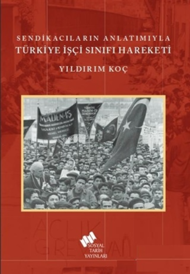 Sendikacıların Anlatımıyla Türkiye İşçi Sınıfı Hareketi resmi