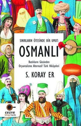 Osmanlı - Sınırların Ötesinde Bir Umut resmi