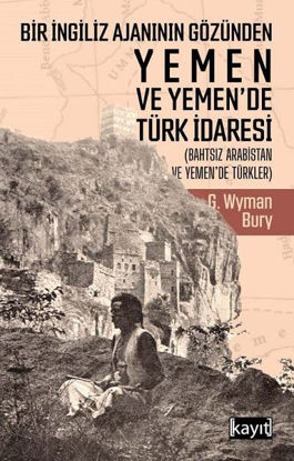 Bir İngiliz Ajanının Gözünden Yemen ve Yemende Türk İdaresi resmi