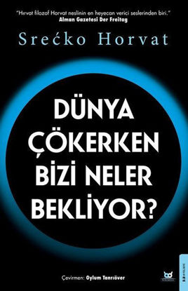 Dünya Çökerken Bizi Neler Bekliyor? resmi