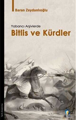 Yabancı Arşivlerde Bitlis ve Kürdler resmi