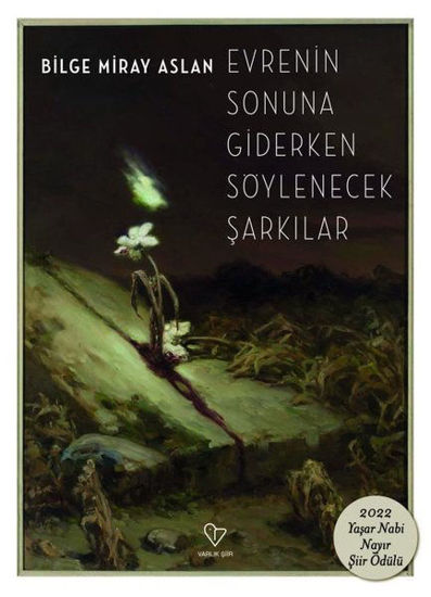 Evrenin Sonuna Giderken Söylenecek Şarkılar resmi