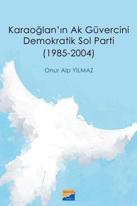 Karaoğlan'ın Ak Güvercini Demokratik Sol Parti resmi