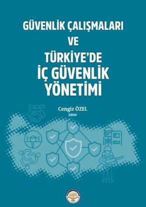 Güvenlik Çalışmaları ve Türkiye'de İç Güvenlik Yönetimi resmi