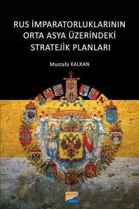 Rus İmparatorluklarının Orta Asya Üzerindeki Stratejik Planları resmi