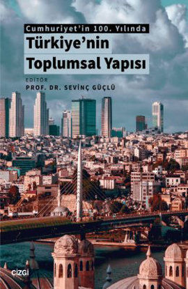 Cumhuriyet'in 100. Yılında Türkiye'nin Toplumsal Yapısı resmi