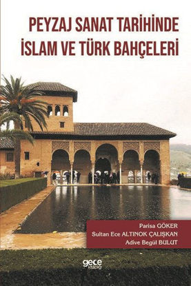Peyzaj Sanat Tarihinde İslam ve Türk Bahçeleri resmi