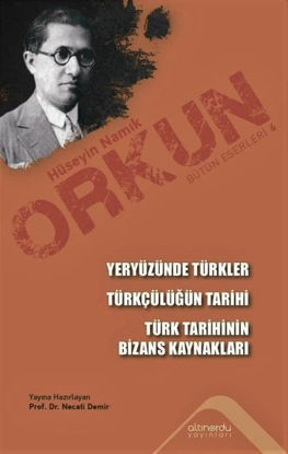 Yeryüzünde Türkler - Türkçülüğün Tarihi - Türk Tarihinin Bizans Kaynakları resmi