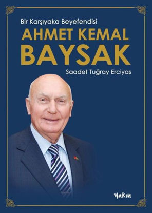 Ahmet Kemal Baysak: Bir Karşıyaka Beyefendisi resmi