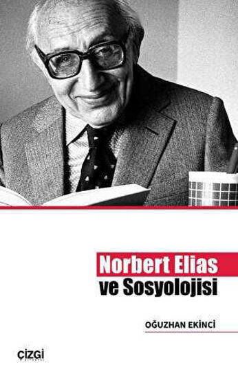 Norbert Elias ve Sosyolojisi resmi