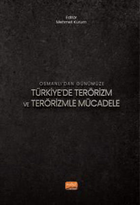 Osmanlı’dan Günümüze Türkiye'de Terörizm Ve Terörizmle Mücadele resmi