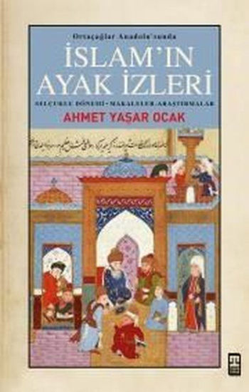 İslam'ın Ayak İzleri - Ortaçağlar Anadolu'sunda resmi