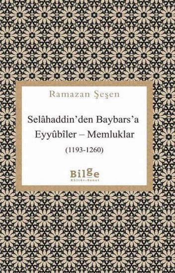 Selahaddin'den Baybars'a Eyyubiler-Memluklar (1193-1260) resmi