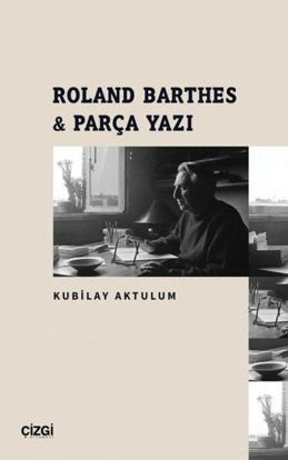 Roland Barthes ve Parça Yazı resmi