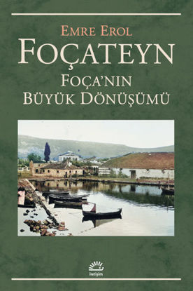 Foçateyn - Foça'nın Büyük Dönüşümü resmi
