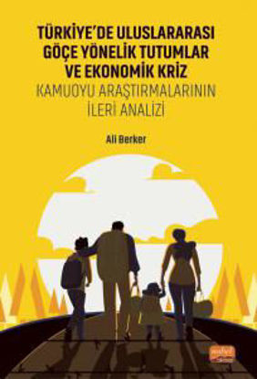 Türkiyede Uluslararası Göçe Yönelik Tutumlar Ve Ekonomik Kriz resmi