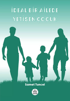 İdeal Bir Ailede Yetişen Çocuk resmi