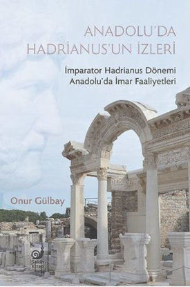 Anadolu'da Hadrianus'un İzleri resmi