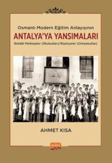 Osmanlı Modern Eğitim Anlayışının Antalya’ya Yansımaları resmi