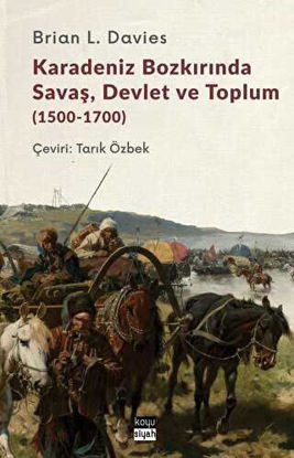 Karadeniz Bozkırında Savaş, Devlet ve Toplum 1500-1700 resmi