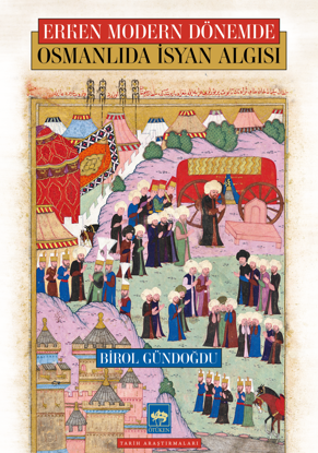 Erken Modern Dönemde Osmanlıda İsyan Algısı resmi