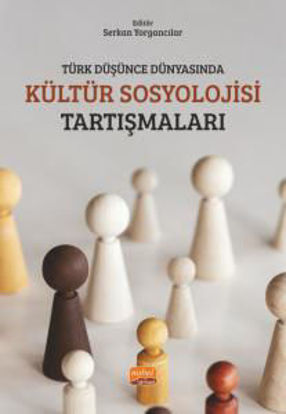 Türk Düşünce Dünyasında Kültür Sosyolojisi Tartışmaları resmi