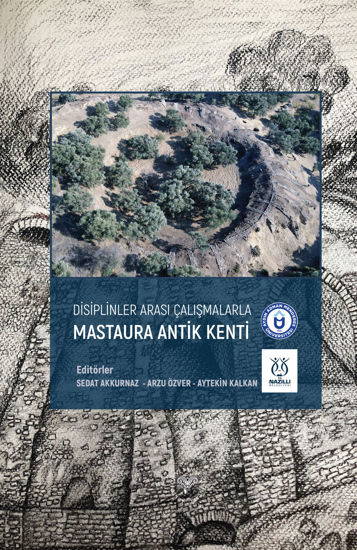 Disiplinler Arası Çalışmalarla Mastaura Antik Kenti - Ciltli resmi