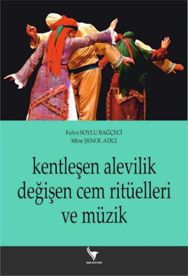 Kentleşen Alevilik Değişen Cem Ritüelleri ve Müzik resmi