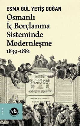 Osmanlı İç Borçlanma Sisteminde Modernleşme 1839 - 1881 resmi