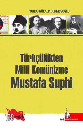 Türkçülükten Milli Komünizme Mustafa Suphi resmi
