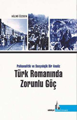 Türk Romanında Zorunlu Göç Psikanalitik ve Sosyolojik Bir Analiz resmi